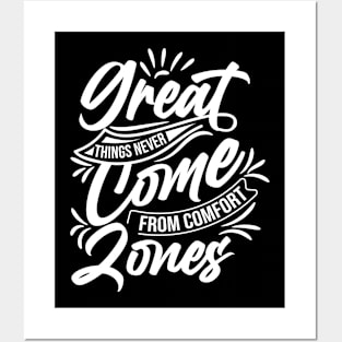 Great things never come from comfort zones Posters and Art